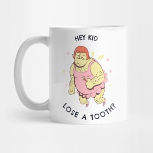 Hey kid lose a tooth? Mug